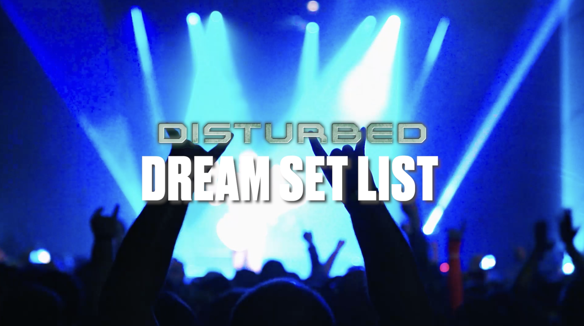 Create your dream Disturbed setlist
